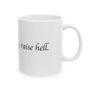 Raise  Hell Mug